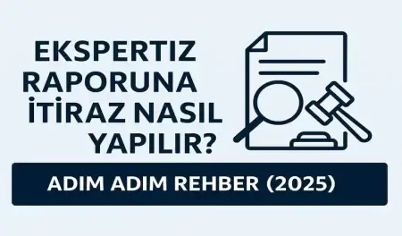 Ekspertiz raporuna itiraz süreci ve yasal haklar hakkında bilgi veren rehber görseli.