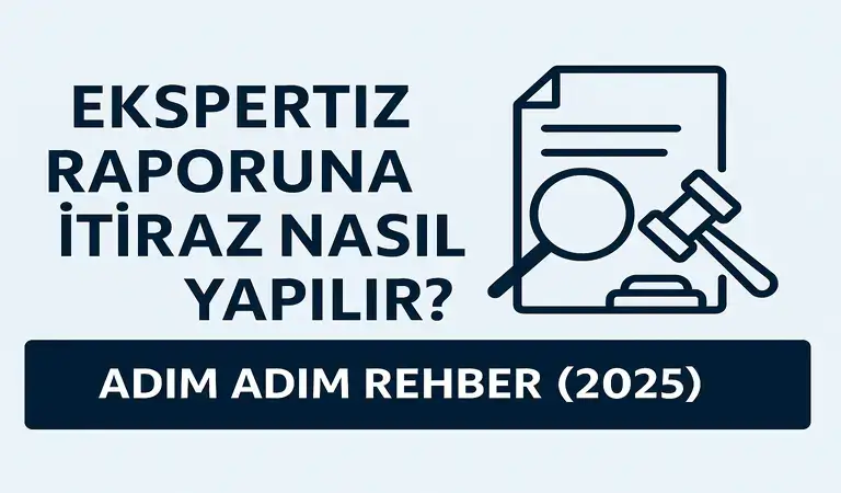 Ekspertiz raporuna itiraz süreci ve yasal haklar hakkında bilgi veren rehber görseli.