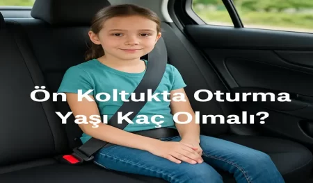 ön koltukta oturma yaşı