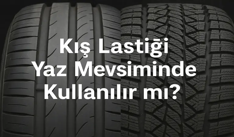 Kış Lastiği Yaz Mevsiminde Kullanılır mı?