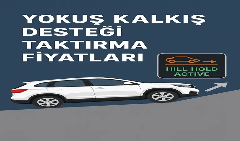 Yokuş Kalkış Desteği Taktırma Fiyatları: 2025 Güncel Rehber