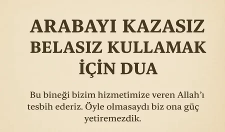 Araba Kazasız Belasız Kullanmak için Dua